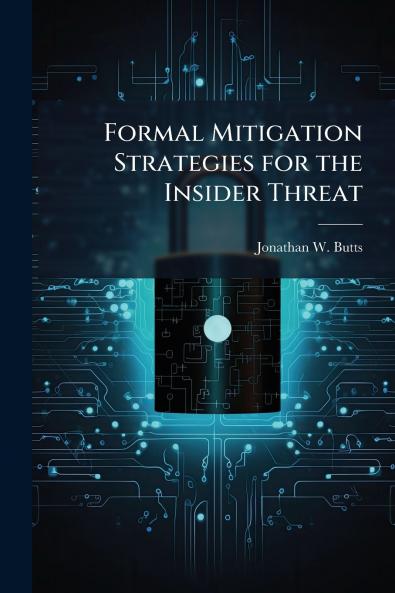 Formal Mitigation Strategies for the Insider Threat