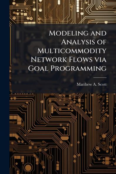 Modeling and Analysis of Multicommodity Network Flows via Goal Programming
