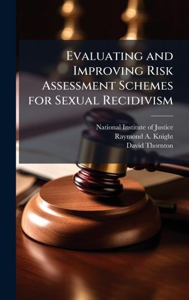 Evaluating and Improving Risk Assessment Schemes for Sexual Recidivism