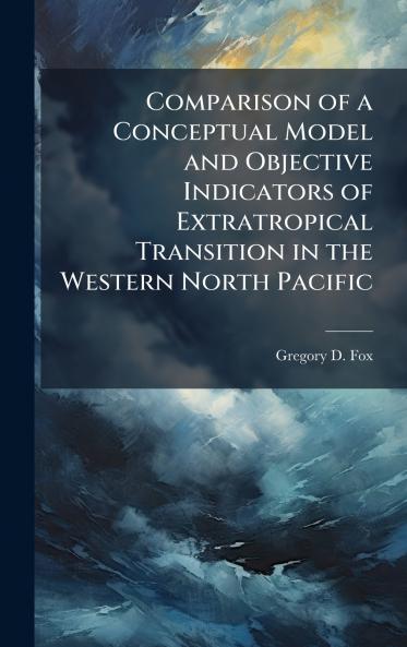 Comparison of a Conceptual Model and Objective Indicators of Extratropical Transition in the Western North Pacific