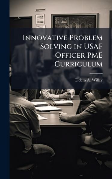 Innovative Problem Solving in USAF Officer PME Curriculum