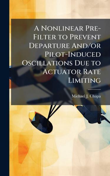A Nonlinear Pre-Filter to Prevent Departure And/or Pilot-Induced Oscillations Due to Actuator Rate Limiting