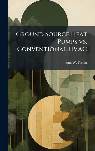 Ground Source Heat Pumps vs. Conventional HVAC