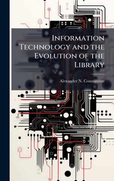 Information Technology and the Evolution of the Library