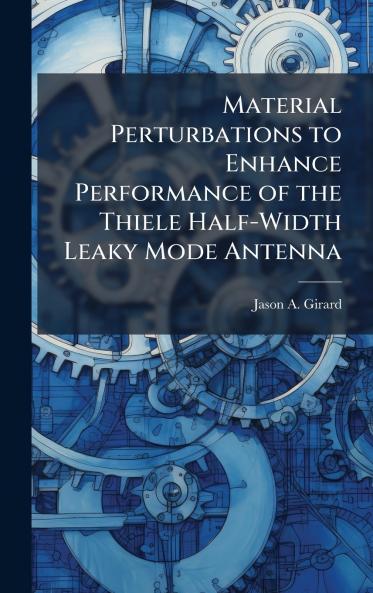 Material Perturbations to Enhance Performance of the Thiele Half-Width Leaky Mode Antenna
