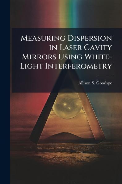 Measuring Dispersion in Laser Cavity Mirrors Using White-Light Interferometry