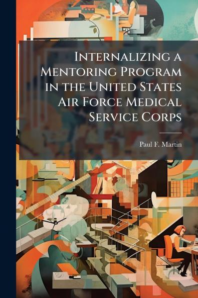 Internalizing a Mentoring Program in the United States Air Force Medical Service Corps