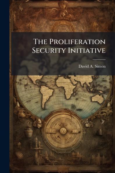 The Proliferation Security Initiative