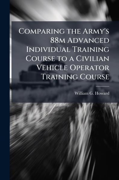 Comparing the Army's 88m Advanced Individual Training Course to a Civilian Vehicle Operator Training Course