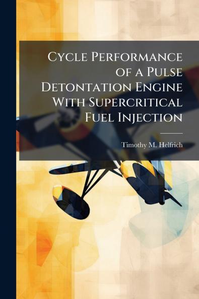 Cycle Performance of a Pulse Detontation Engine With Supercritical Fuel Injection