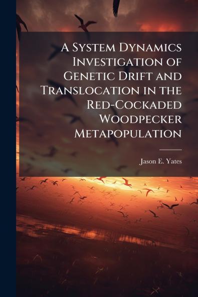 A System Dynamics Investigation of Genetic Drift and Translocation in the Red-Cockaded Woodpecker Metapopulation
