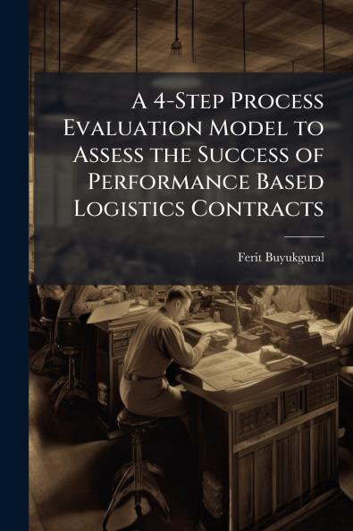 A 4-Step Process Evaluation Model to Assess the Success of Performance Based Logistics Contracts