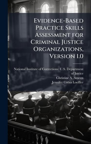 Evidence-Based Practice Skills Assessment for Criminal Justice Organizations Version 1.0