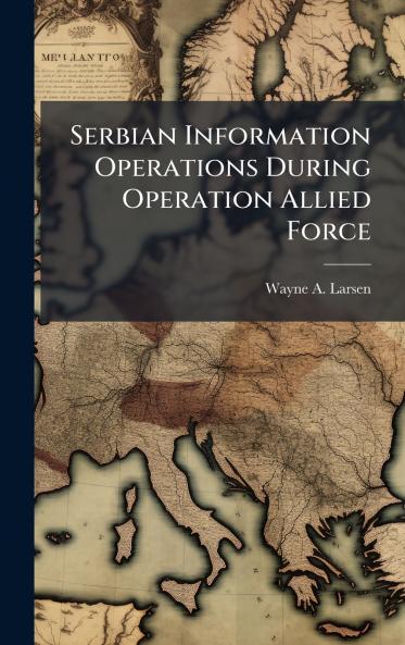 Serbian Information Operations During Operation Allied Force