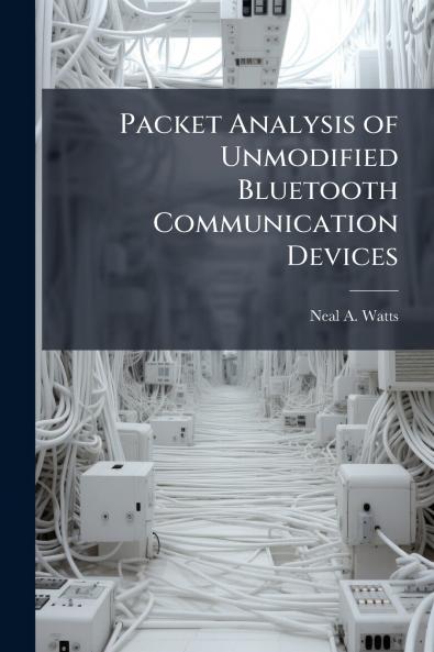 Packet Analysis of Unmodified Bluetooth Communication Devices