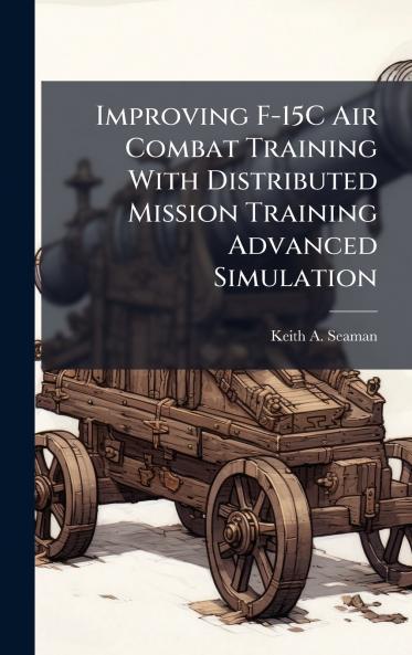 Improving F-15C Air Combat Training With Distributed Mission Training Advanced Simulation