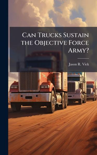 Can Trucks Sustain the Objective Force Army?