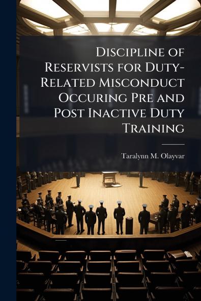 Discipline of Reservists for Duty-Related Misconduct Occuring Pre and Post Inactive Duty Training