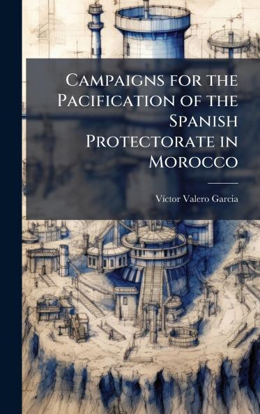 Campaigns for the Pacification of the Spanish Protectorate in Morocco