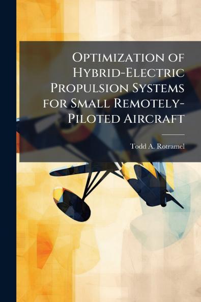 Optimization of Hybrid-Electric Propulsion Systems for Small Remotely-Piloted Aircraft