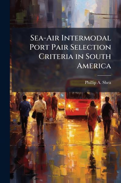 Sea-Air Intermodal Port Pair Selection Criteria in South America