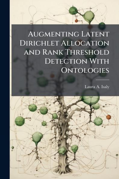 Augmenting Latent Dirichlet Allocation and Rank Threshold Detection With Ontologies