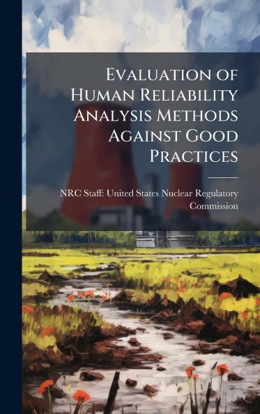 Evaluation of Human Reliability Analysis Methods Against Good Practices