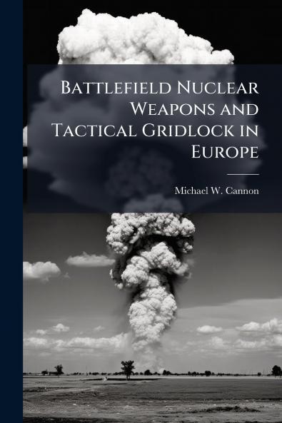 Battlefield Nuclear Weapons and Tactical Gridlock in Europe