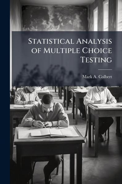 Statistical Analysis of Multiple Choice Testing