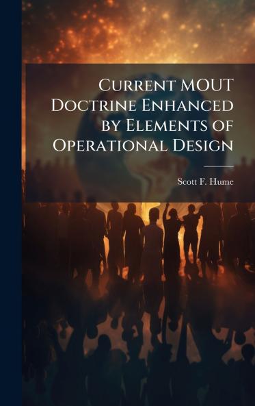 Current MOUT Doctrine Enhanced by Elements of Operational Design