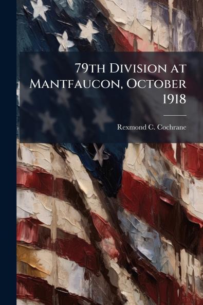 79th Division at Mantfaucon October 1918
