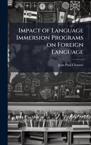Impact of Language Immersion Programs on Foreign Language