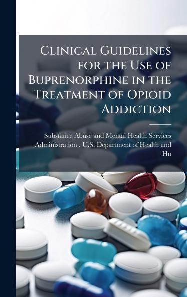 Clinical Guidelines for the Use of Buprenorphine in the Treatment of Opioid Addiction