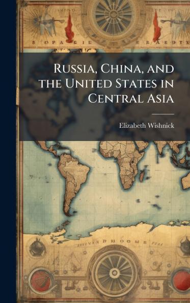 Russia China and the United States in Central Asia