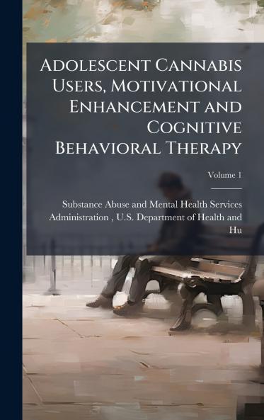 Adolescent Cannabis Users Motivational Enhancement and Cognitive Behavioral Therapy