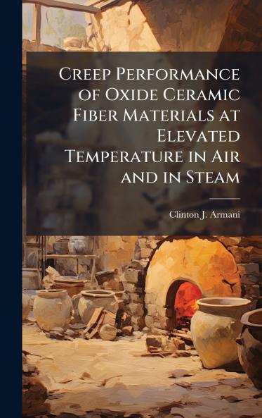 Creep Performance of Oxide Ceramic Fiber Materials at Elevated Temperature in Air and in Steam