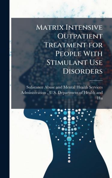 Matrix Intensive Outpatient Treatment for People With Stimulant Use Disorders