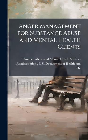 Anger Management for Substance Abuse and Mental Health Clients