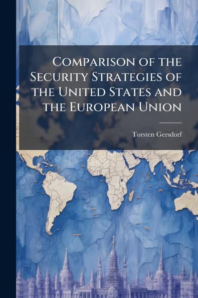 Comparison of the Security Strategies of the United States and the European Union