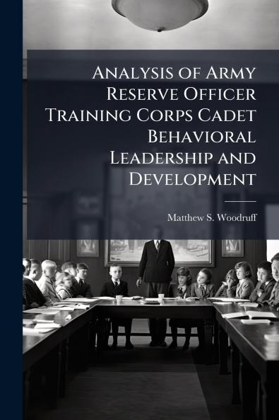 Analysis of Army Reserve Officer Training Corps Cadet Behavioral Leadership and Development