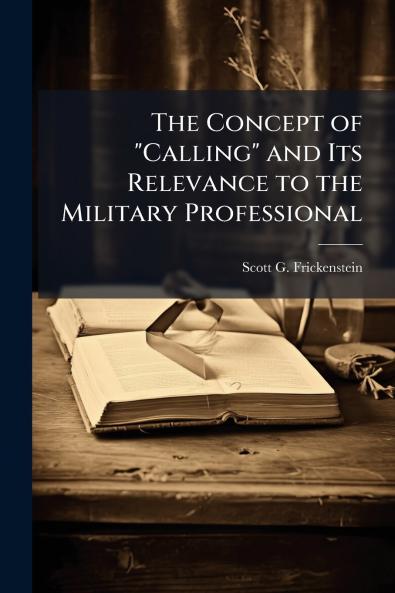 The Concept of Calling and Its Relevance to the Military Professional