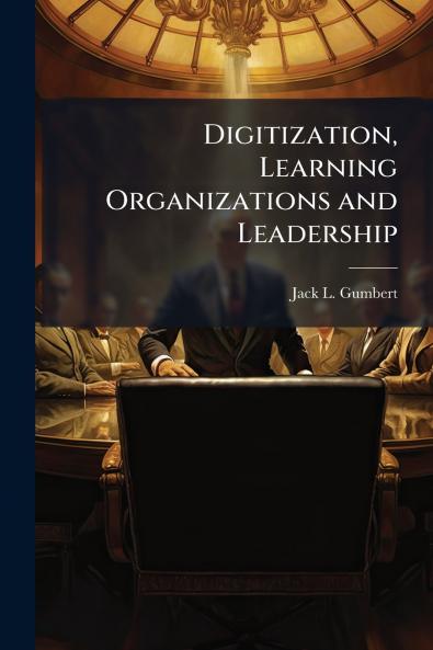 Digitization Learning Organizations and Leadership