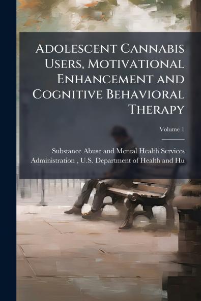 Adolescent Cannabis Users Motivational Enhancement and Cognitive Behavioral Therapy