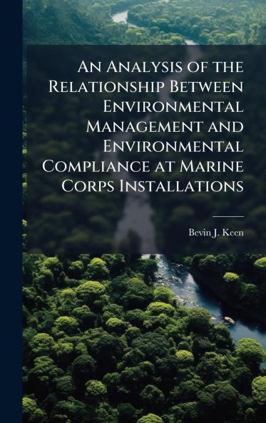 An Analysis of the Relationship Between Environmental Management and Environmental Compliance at Marine Corps Installations