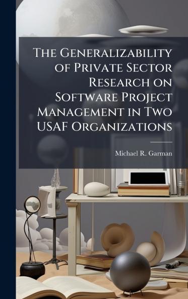 The Generalizability of Private Sector Research on Software Project Management in Two USAF Organizations