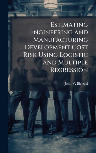 Estimating Engineering and Manufacturing Development Cost Risk Using Logistic and Multiple Regression