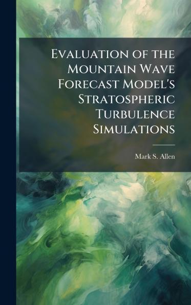 Evaluation of the Mountain Wave Forecast Model's Stratospheric Turbulence Simulations