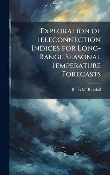 Exploration of Teleconnection Indices for Long-Range Seasonal Temperature Forecasts