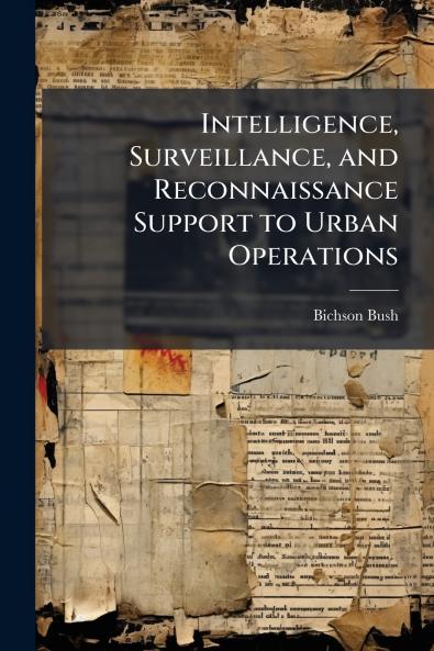 Intelligence Surveillance and Reconnaissance Support to Urban Operations