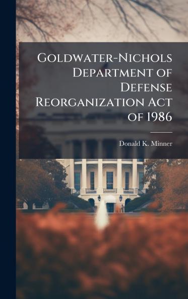 Goldwater-Nichols Department of Defense Reorganization Act of 1986